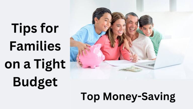 Top Money-Saving Tips for Families on a Tight Budget: